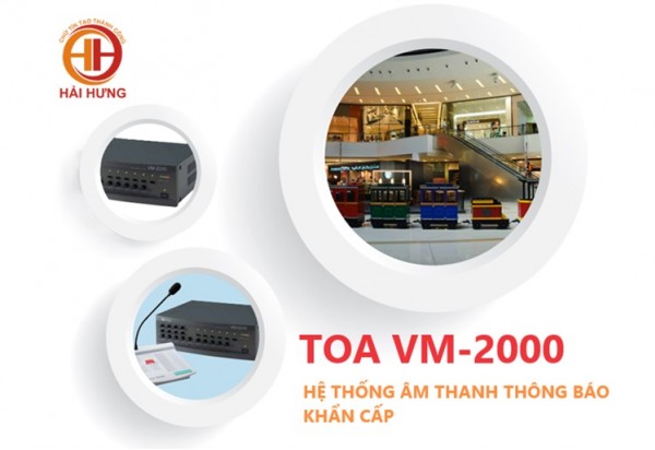 Hệ thống âm thanh thông báo khẩn cấp TOA VM-2000